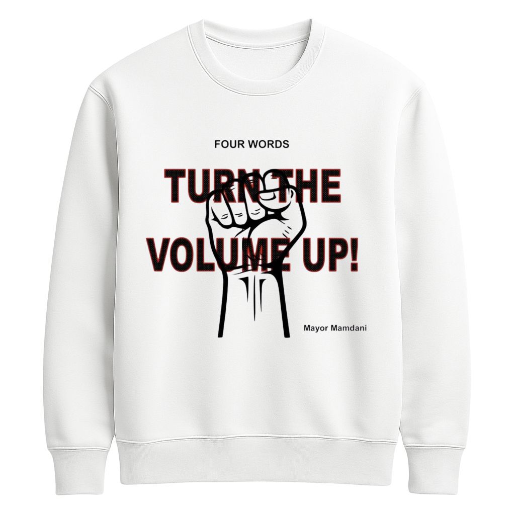 Zohran Mamdani Four Words Turn The Volume Up Shirt